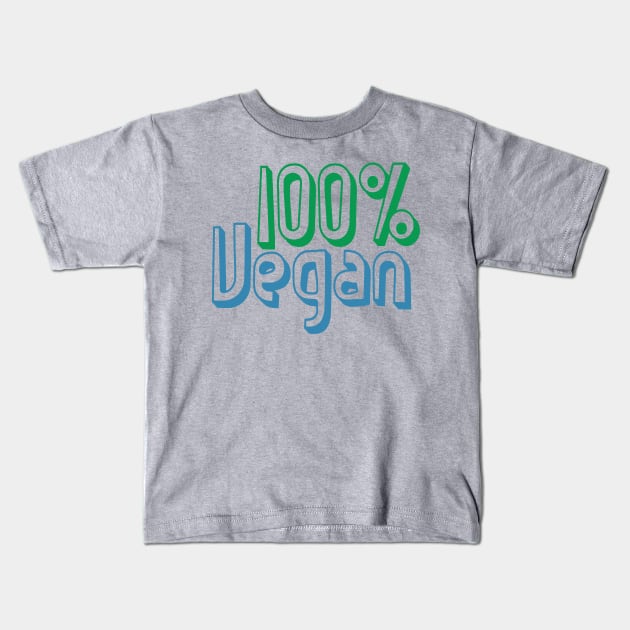 100 Percent Vegan Kids T-Shirt by oddmatter